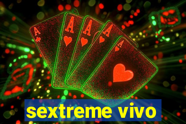 sextreme vivo